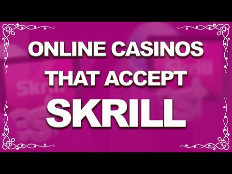 Best Skrill Casinos 2022 - UK Casinos That Accept Skrill